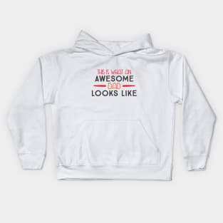 This Is What An Awesome Dad Looks Like Kids Hoodie